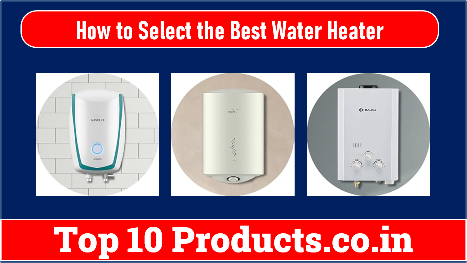 Top Tips for Choosing the Right Water Heater: Expert Guide for Every Budget and Need